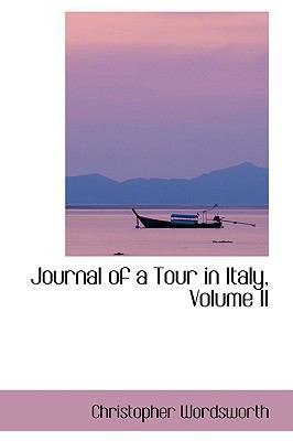 Journal of a Tour in Italy, Volume II 1103260669 Book Cover