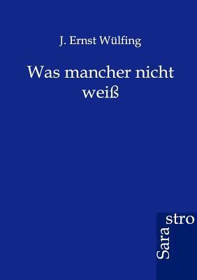 Was mancher nicht weiß [German] 3864710227 Book Cover