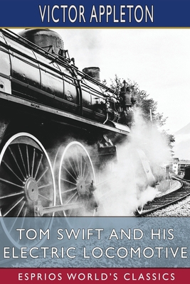 Tom Swift and His Electric Locomotive (Esprios ... B0BRWRSSTN Book Cover