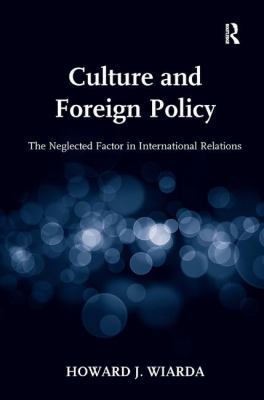 Culture and Foreign Policy: The Neglected Facto... 1409453294 Book Cover