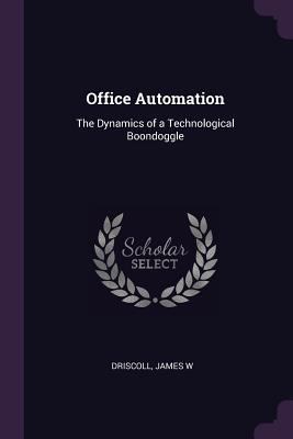 Office Automation: The Dynamics of a Technologi... 1378104846 Book Cover