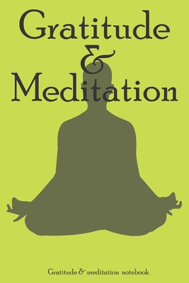 Gratitude & Meditation: A (Anglish) notebook   and journal: lined notebook / Gratitude & Meditation gift,   100 pages, "6x9", soft cover matte finish, quotes