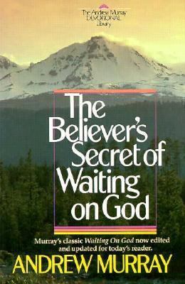 The Believer's Secret of Waiting on God 0871238861 Book Cover