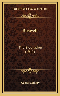 Boswell: The Biographer (1912) 1164365665 Book Cover