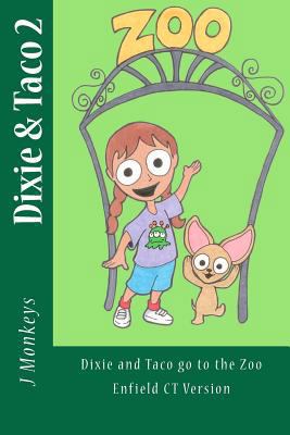 Dixie and Taco 2: Dixie and Taco go to the Zoo:... 1466345217 Book Cover