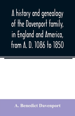 A history and genealogy of the Davenport family... 9354023371 Book Cover