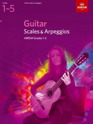 Guitar Scales and Arpeggios, Grades 1 - 5 1860967426 Book Cover