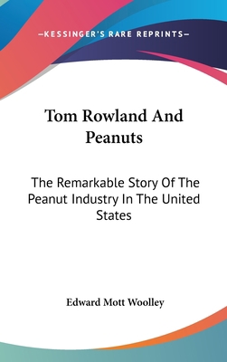 Tom Rowland And Peanuts: The Remarkable Story O... 1161547207 Book Cover