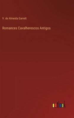 Romances Cavalherescos Antigos [Portuguese] 3368060023 Book Cover