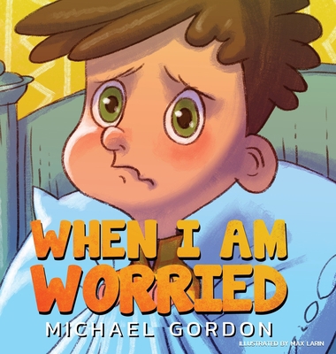 When I'm Worried (Anxiety Books for Kids, Ages ... 1734467479 Book Cover
