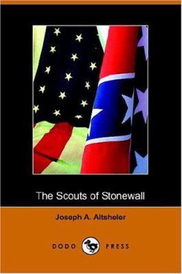 The Scouts of Stonewall: The Story of the Great... 1406508209 Book Cover