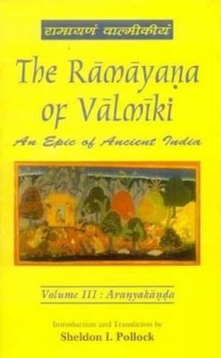 The Ramayana of Valmiki: v. 3: Aranyakanda 8120831640 Book Cover