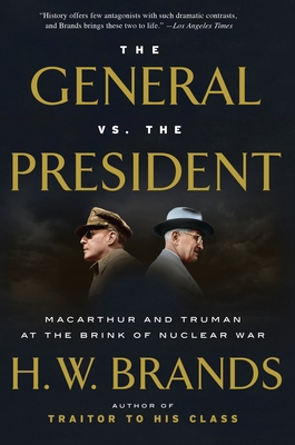The General vs. the President: MacArthur and Tr... 1101912170 Book Cover