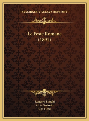 Le Feste Romane (1891) [Italian] 1169741053 Book Cover