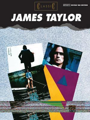 Classic James Taylor: Authentic Guitar Tab 0769206220 Book Cover