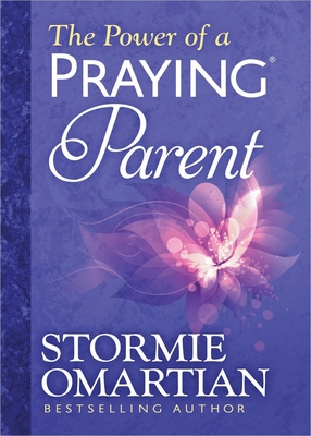 The Power of a Praying Parent Deluxe Edition 0736957715 Book Cover