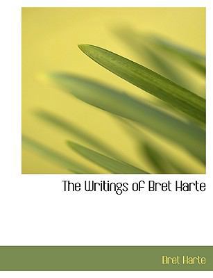 The Writings of Bret Harte [Large Print] 1116407027 Book Cover