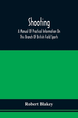 Shooting; A Manual Of Practical Information On ... 935450941X Book Cover
