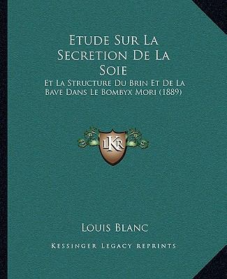 Etude Sur La Secretion De La Soie: Et La Struct... [French] 1166694801 Book Cover