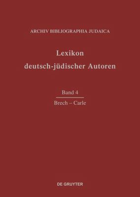 Lexikon deutsch-jüdischer Autoren: Vol 4: Brech... [German] 3598226845 Book Cover