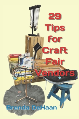 29 Tips for Craft Fair Vendors B0CKDBB54F Book Cover