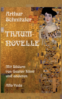 Traumnovelle: Mit Bildern von Gustav Klimt und ... [German] 3945004985 Book Cover