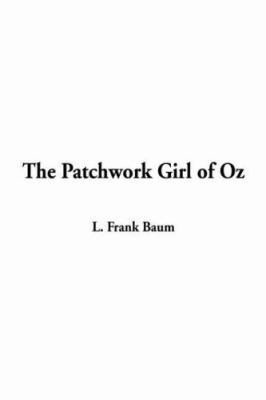 The Patchwork Girl of Oz 1404323791 Book Cover