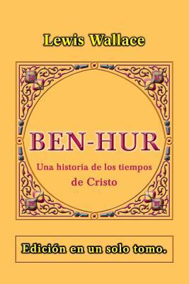 Ben-Hur: Una historia de los tiempos de Cristo [Spanish] 1978400683 Book Cover