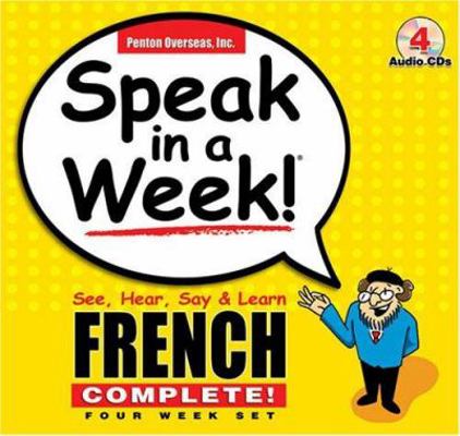 Speak in a Week French Complete: See, Hear, Say... 1591255430 Book Cover