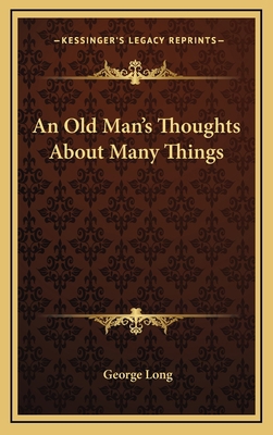 An Old Man's Thoughts about Many Things 1163653993 Book Cover