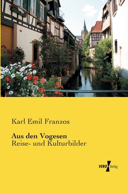Aus den Vogesen: Reise- und Kulturbilder [German] 3957382599 Book Cover