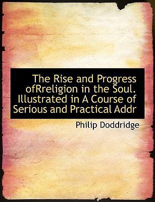 The Rise and Progress Ofrreligion in the Soul. ... 1116048205 Book Cover