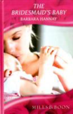 Bridesmaid's Baby 0263208303 Book Cover