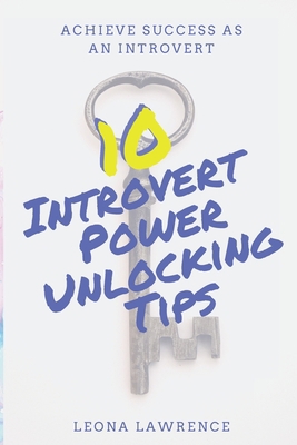 10 Introvert Power Unlocking Tips: Achieve Succ... B087FFMMB5 Book Cover