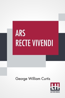Ars Recte Vivendi: Being Essays Contributed To ... 9390015472 Book Cover
