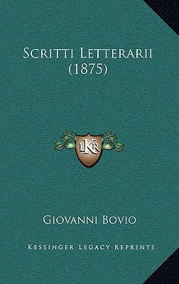 Scritti Letterarii (1875) [Italian] 116750092X Book Cover