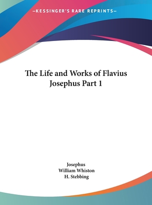 The Life and Works of Flavius Josephus Part 1 1161603883 Book Cover