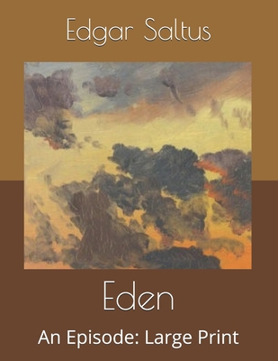 Eden: An Episode: Large Print B0863TKX8Y Book Cover
