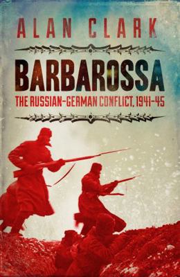 Barbarossa: The Russian German Conflict, 1941-1... 0304358649 Book Cover