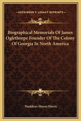 Biographical Memorials Of James Oglethorpe Foun... 1169301908 Book Cover