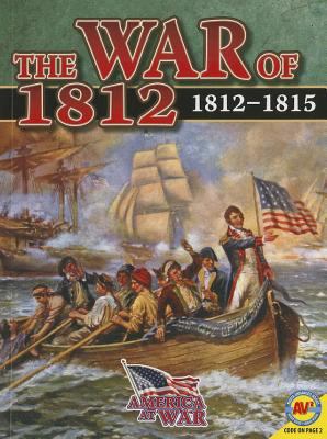 The War of 1812, 1812-1815 1489605177 Book Cover
