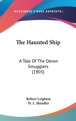 The Haunted Ship: A Tale of the Devon Smugglers... 1160006350 Book Cover
