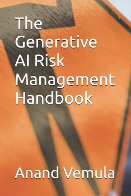 The Generative AI Risk Management Handbook            Book Cover