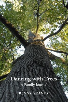 Dancing with Trees : A Family Journal