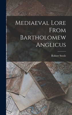 Mediaeval Lore From Bartholomew Anglicus 1017868743 Book Cover