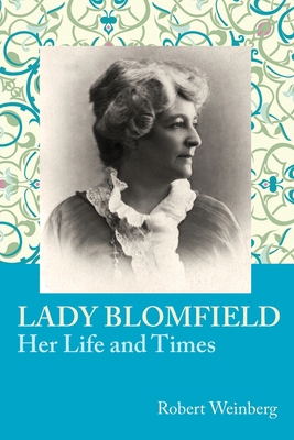 Lady Blomfield: Her Life and Times 0853985502 Book Cover