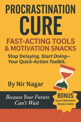 Procrastination Cure: Fast-Acting Tools & Motiv... B0F7JM33HR Book Cover