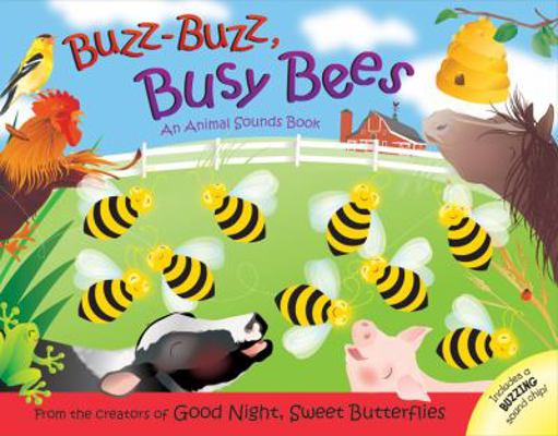 Buzz, Buzz Busy Bees: An Animal Sounds Book 0439967066 Book Cover