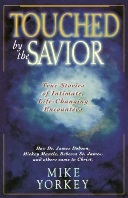 Touched by the Savior: Compelling Stories of Li... 0849916070 Book Cover
