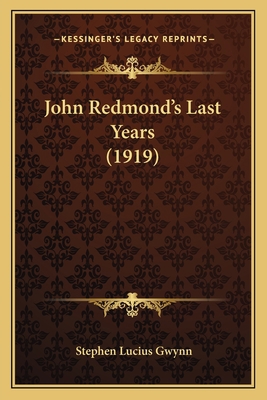 John Redmond's Last Years (1919) 1164924257 Book Cover